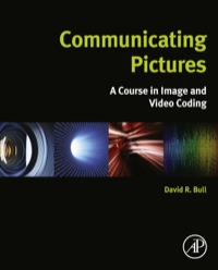 صورة الغلاف: Communicating Pictures: A Course in Image and Video Coding 9780124059061