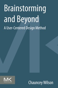 صورة الغلاف: Brainstorming and Beyond: A User-Centered Design Method 9780124071575