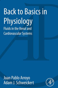 Omslagafbeelding: Back to Basics in Physiology: Fluids in the Renal and Cardiovascular Systems 9780124071681