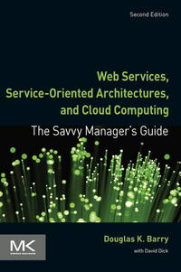 表紙画像: Web Services, Service-Oriented Architectures, and Cloud Computing: The Savvy Manager's Guide 2nd edition 9780123983572