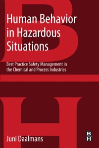 Imagen de portada: Human Behavior in Hazardous Situations: Best Practice Safety Management in the Chemical and Process Industries 9780124072091