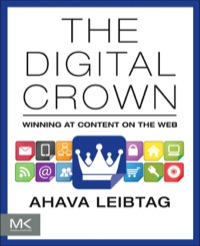 صورة الغلاف: The Digital Crown: Winning at Content on the Web 9780124076747