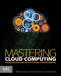 Cover image: Mastering Cloud Computing: Foundations and Applications Programming 9780124114548