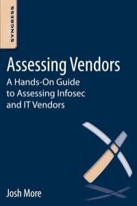Imagen de portada: Assessing Vendors: A Hands-On Guide to Assessing Infosec and IT Vendors 1st edition 9780124096073