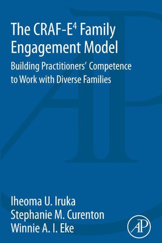 Imagen de portada: The CRAF-E4 Family Engagement Model: Building Practitioners’ Competence to Work with Diverse Families 9780124104150