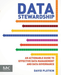 Imagen de portada: Data Stewardship: An Actionable Guide to Effective Data Management and Data Governance 9780124103894
