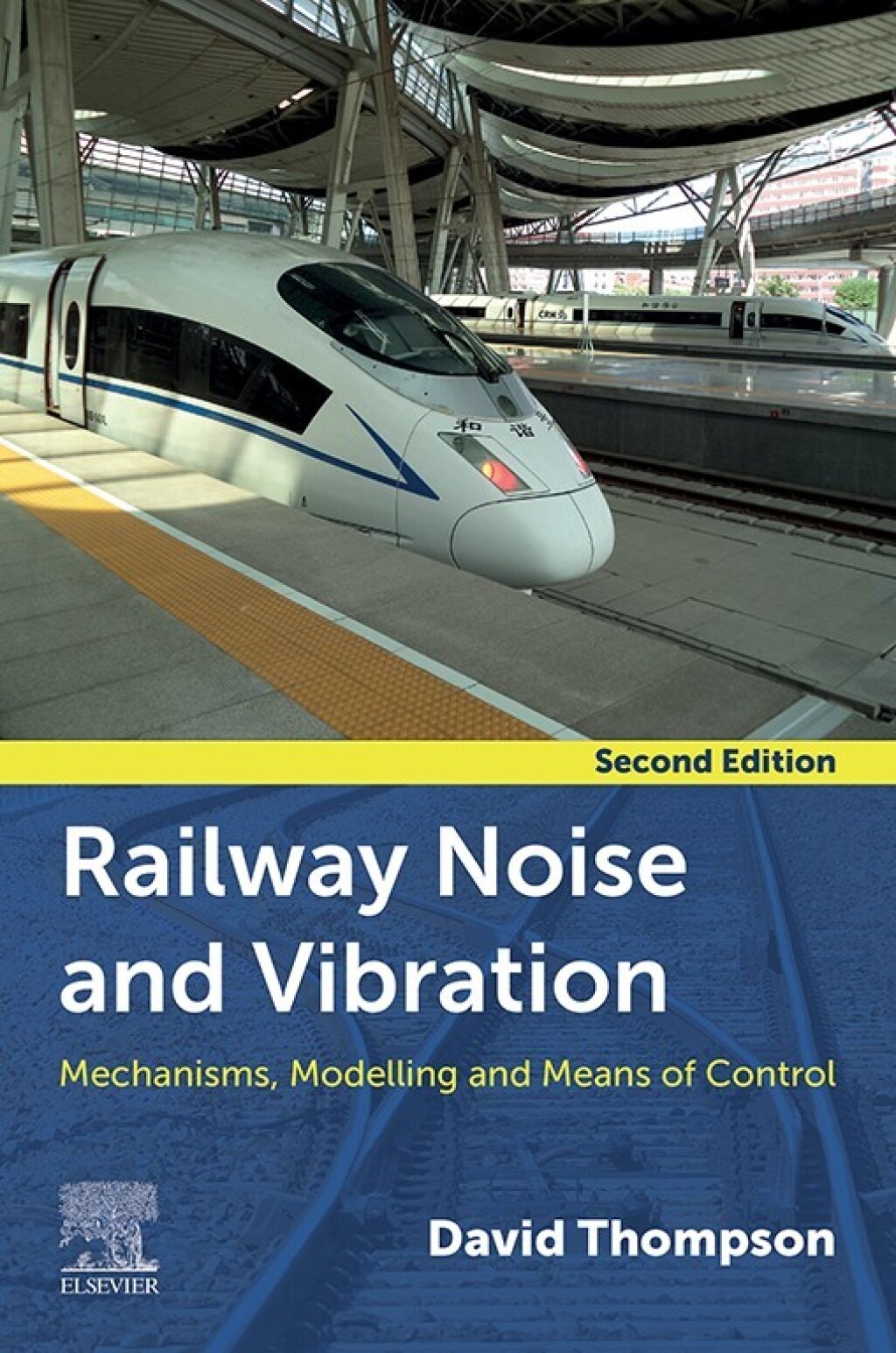 Railway Noise and Vibration Mechanisms, Modelling, and Means of Control 2nd Edition