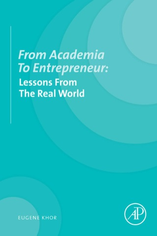 Cover image: From Academia to entrepreneur: Lessons from the real world 9780124105164