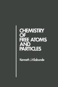 صورة الغلاف: Chemistry of free atoms and Particles 9780124107502