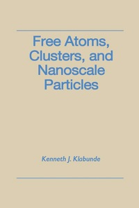 Imagen de portada: Free Atoms, Clusters, and Nanoscale Particles 9780124107601