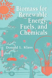 Imagen de portada: Biomass for Renewable Energy, Fuels, and Chemicals 9780124109506