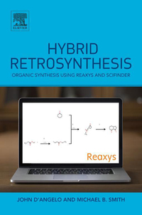 Cover image: Hybrid Retrosynthesis: Organic Synthesis using Reaxys and SciFinder 9780124114982