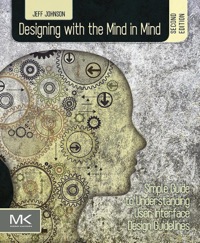 Imagen de portada: Designing with the Mind in Mind: Simple Guide to Understanding User Interface Design Guidelines 2nd edition 9780124079144