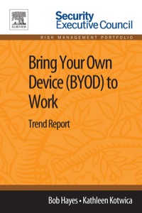 Cover image: Bring Your Own Device (BYOD) to Work: Trend Report 1st edition 9780124115927