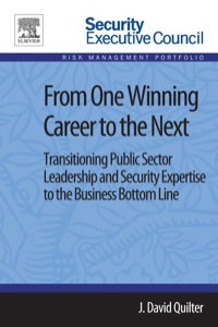 Omslagafbeelding: From One Winning Career to the Next: Transitioning Public Sector Leadership and Security Expertise to the Business Bottom Line 2nd edition 9780124115941