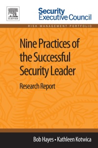 Cover image: Nine Practices of the Successful Security Leader: Research Report 1st edition 9780124116498