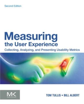 Cover image: Measuring the User Experience: Collecting, Analyzing, and Presenting Usability Metrics 2nd edition 9780124157811