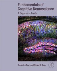 Cover image: Fundamentals of Cognitive Neuroscience: A Beginner's Guide 9780124158054