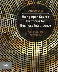 Cover image: Using Open Source Platforms for Business Intelligence: Avoid Pitfalls and Maximize ROI 9780124158115