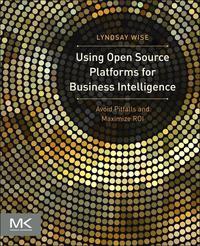 Immagine di copertina: Using Open Source Platforms for Business Intelligence: Avoid Pitfalls and Maximize ROI 9780124158115
