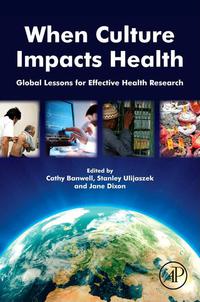 表紙画像: When Culture Impacts Health: Global Lessons for Effective Health Research 9780124159211