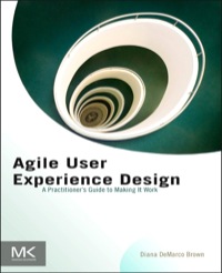 Cover image: Agile User Experience Design: A Practitioner’s Guide to Making It Work 9780124159532
