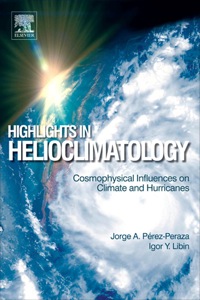 表紙画像: Highlights in Helioclimatology: Cosmophysical Influences on Climate and Hurricanes 9780124159778