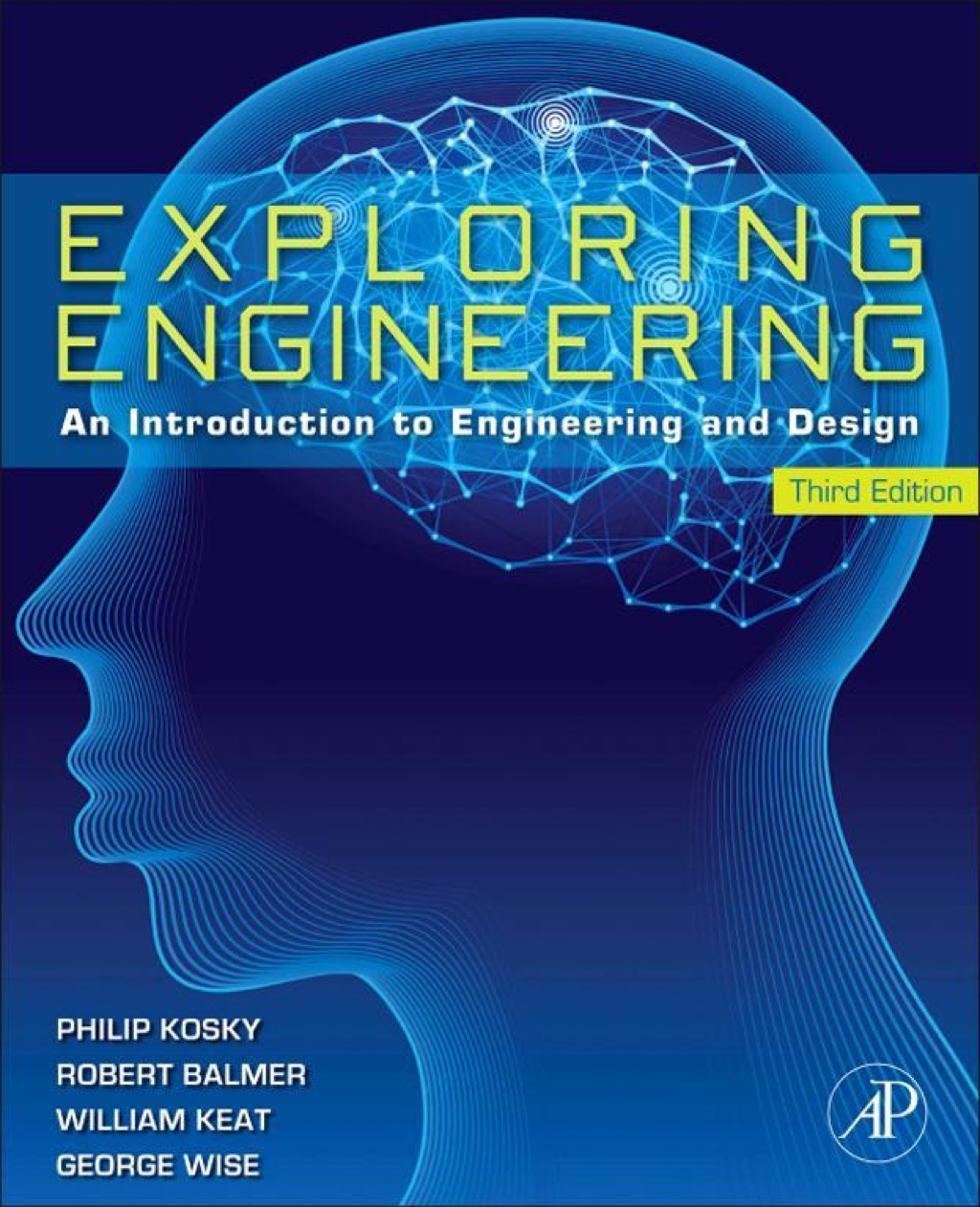 Exploring Engineering: An Introduction to Engineering and Design 3rd Edition