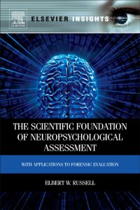 Cover image: The Scientific Foundation of Neuropsychological Assessment: With Applications to Forensic Evaluation 9780124160293