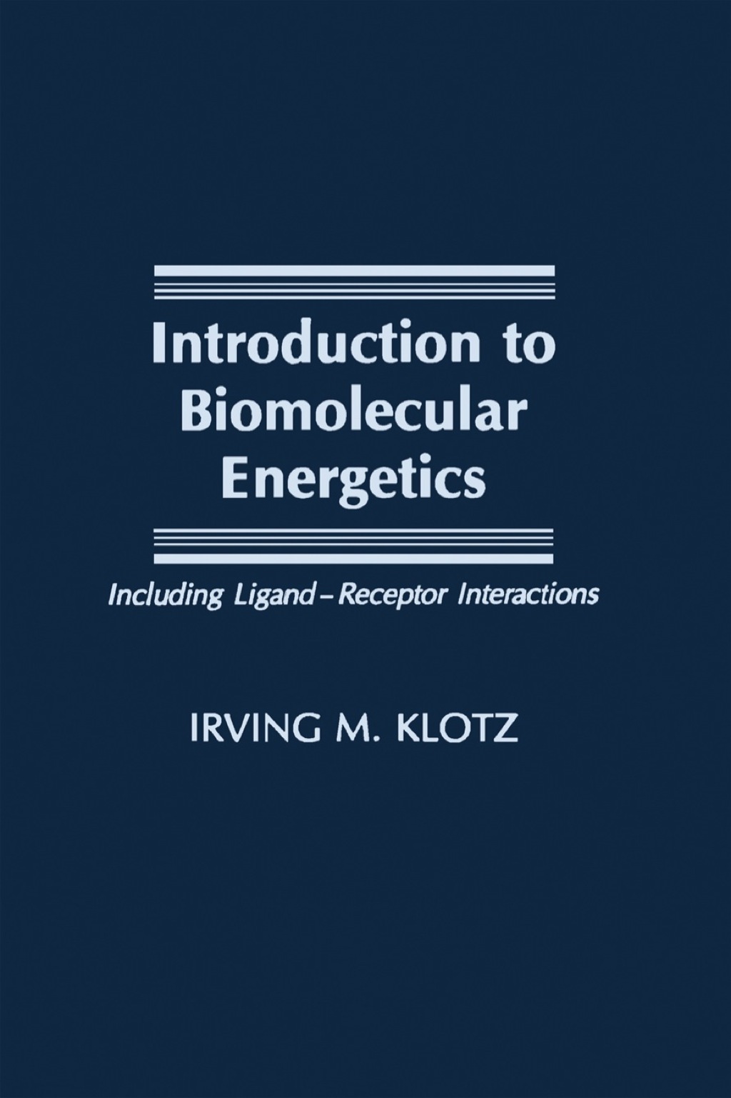 Introduction to Biomolecular Energetics: Including Ligand–Receptor Interactions 1st Edition