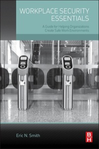 表紙画像: Workplace Security Essentials: A Guide for Helping Organizations Create Safe Work Environments 9780124165571