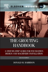 Cover image: The Grouting Handbook: A Step-by-Step Guide for Foundation Design and Machinery Installation 2nd edition 9780124165854