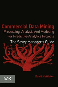 Omslagafbeelding: Commercial Data Mining: Processing, Analysis and Modeling for Predictive Analytics Projects 9780124166028