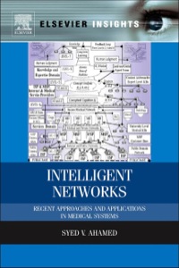 صورة الغلاف: Intelligent Networks: Recent Approaches and Applications in Medical Systems 9780124166301