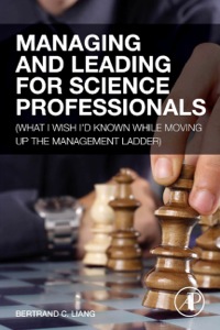 Cover image: Managing and Leading for Science Professionals: (What I Wish I'd Known while Moving Up the Management Ladder) 9780124166868