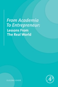 Omslagafbeelding: From Academia to entrepreneur: Lessons from the real world 9780124105164