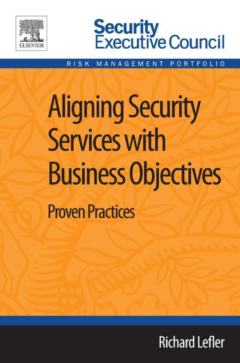 Aligning Security Services with Business Objectives: Proven Practices 1st Edition