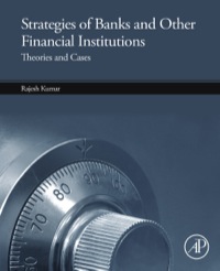 صورة الغلاف: Strategies of Banks and Other Financial Institutions: Theories and Cases 9780124169975