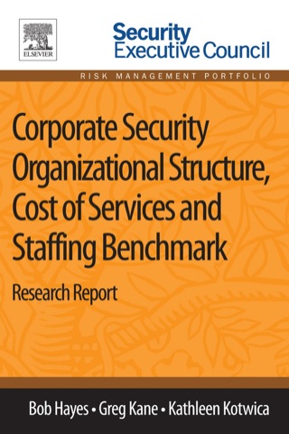 Cover image: Corporate Security Organizational Structure, Cost of Services and Staffing Benchmark: Research Report 1st edition 9780124170025