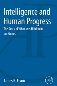 Cover image: Intelligence and Human Progress: The Story of What was Hidden in our Genes 1st edition 9780124170148