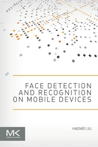 Cover image: Face Detection and Recognition on Mobile Devices 9780124170452
