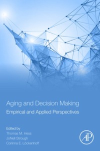Imagen de portada: Aging and Decision Making: Empirical and Applied Perspectives 9780124171480