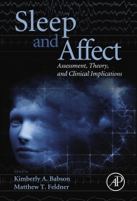 Cover image: Sleep and Affect: Assessment, Theory, and Clinical Implications 9780124171886