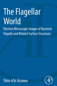 Immagine di copertina: The Flagellar World: Electron Microscopic Images of Bacterial Flagella and Related Surface Structures 9780124172340