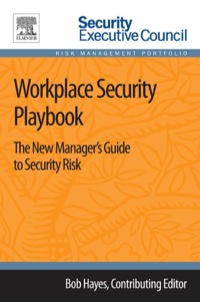 صورة الغلاف: Workplace Security Playbook: The New Manager's Guide to Security Risk 9780124172456