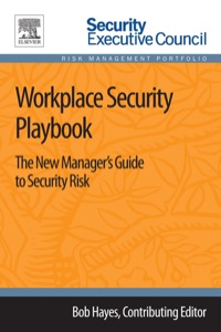 صورة الغلاف: Workplace Security Playbook: The New Manager's Guide to Security Risk 9780124172456
