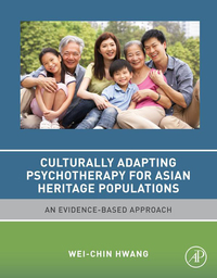 صورة الغلاف: Culturally Adapting Psychotherapy for Asian Heritage Populations: An Evidence-Based Approach 9780124173040