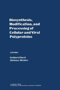 صورة الغلاف: Biosynthesis, Modification, and Processing of Cellular and Viral Polyproteins 9780124175600