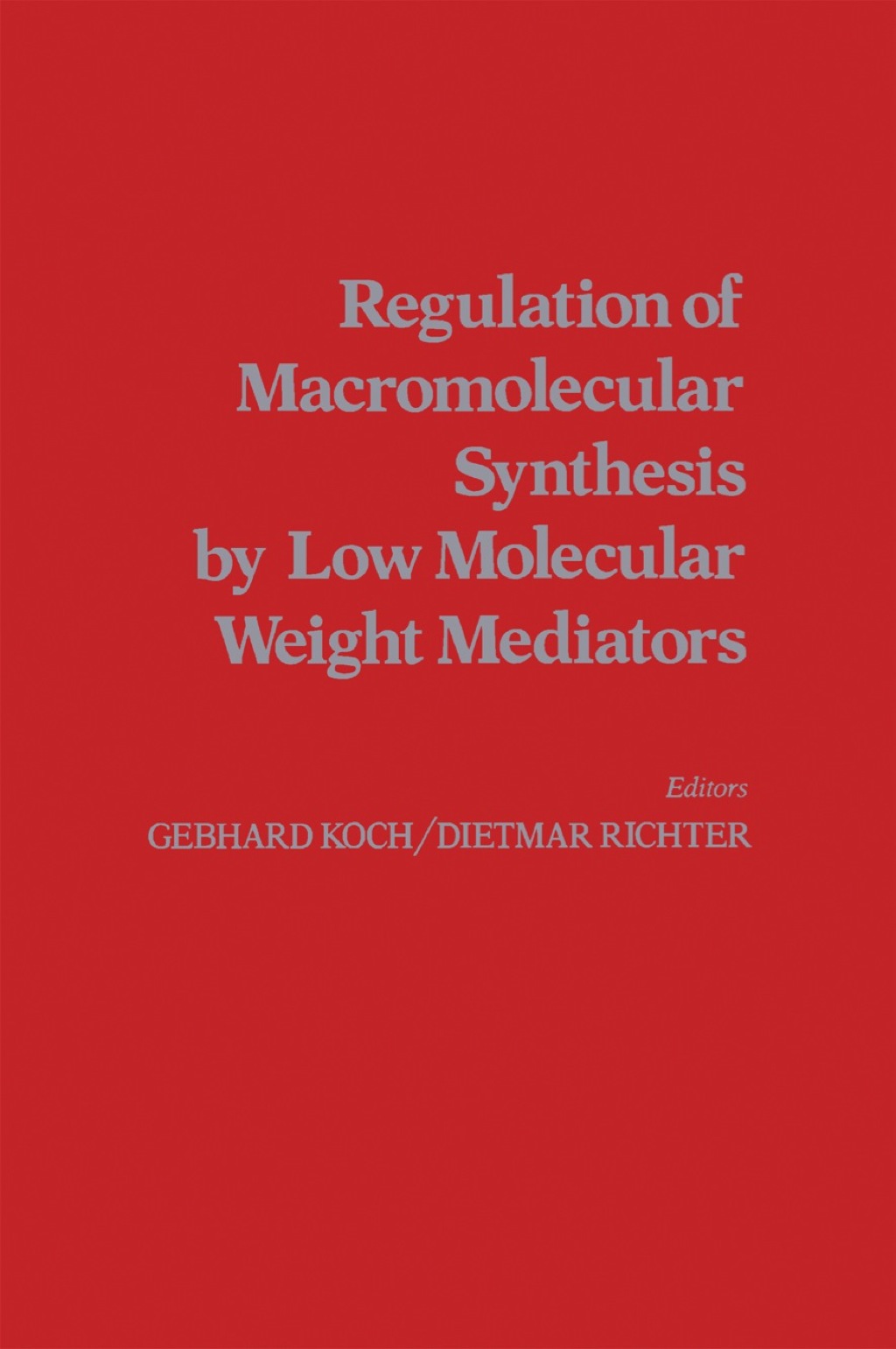Regulation of Macromolecular Synthesis By Low Molecular Weight Mediators 1st Edition