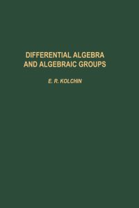 صورة الغلاف: Differential Algebra & Algebraic Groups 9780124176508